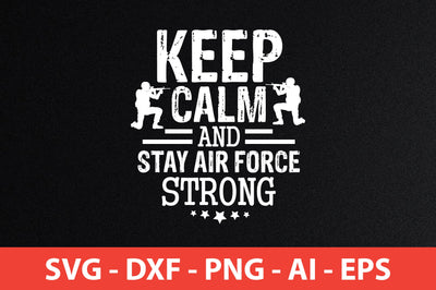 keep calm and stay air force strong svg SVG shah alam 