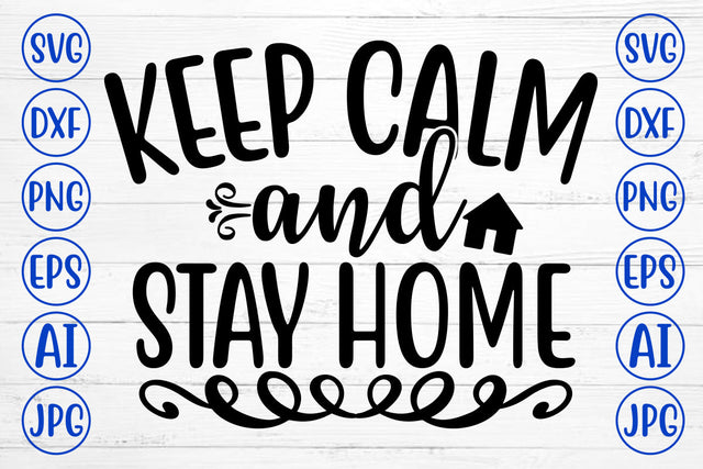 Keep Calm And Stay Home SVG Cut File SVG Syaman 