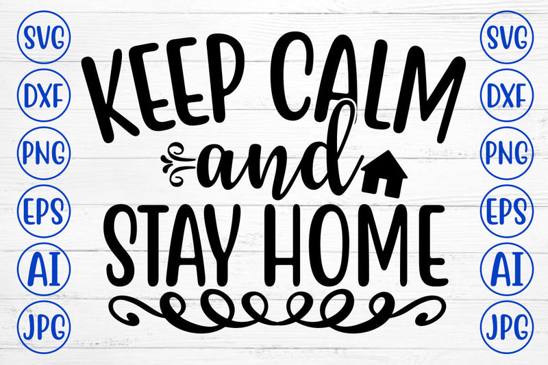 Keep Calm And Stay Home SVG Cut File SVG Syaman 
