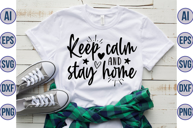Keep calm and stay home SVG SVG orpitasn 