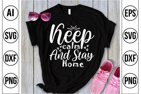 Keep calm and stay home svg SVG orpitasn 