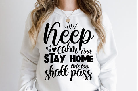 Keep calm and stay home this too shall pass SVG SVG orpitasn 