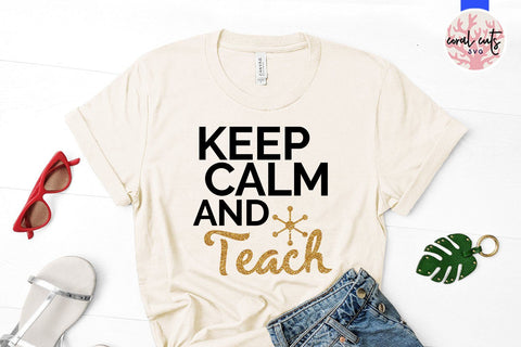 Keep calm and teach – Teacher SVG EPS DXF PNG SVG CoralCutsSVG 