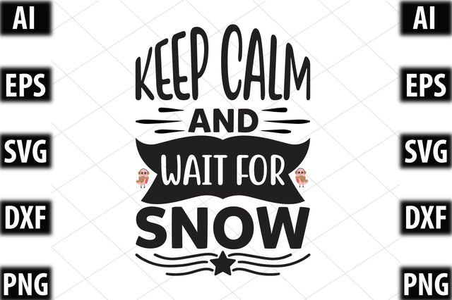Keep calm and wait for snow SVG SVGista 