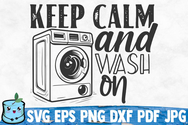 Keep Calm And Wash On SVG MintyMarshmallows 