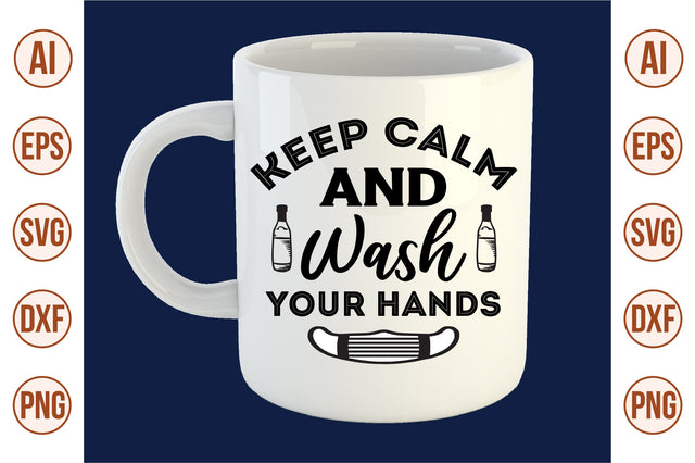 Keep Calm and Wash Your Hands svg SVG orpitasn 