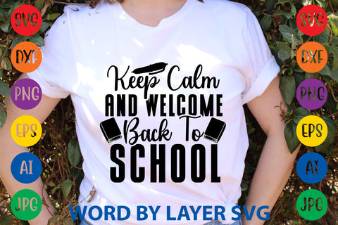 Keep Calm And Welcome Back To School, Back To School SVG SVG Rafiqul20606 