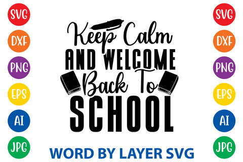 Keep Calm And Welcome Back To School, Back To School SVG SVG Rafiqul20606 