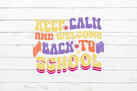 Keep Calm And Welcome Back To School Retro SVG SVG Rafiqul20606 