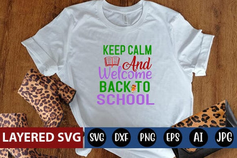Keep Calm and Welcome Back to School Svg Cut File SVG Blessedprint 