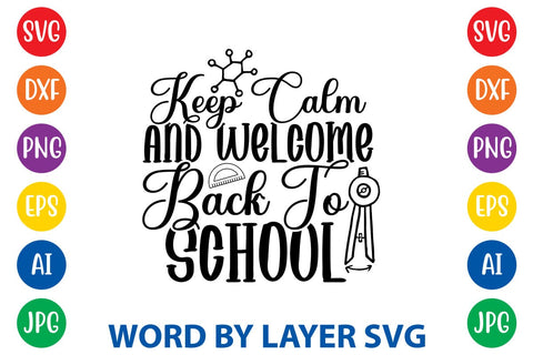 Keep Calm And Welcome Back To School SVG Design SVG Rafiqul20606 