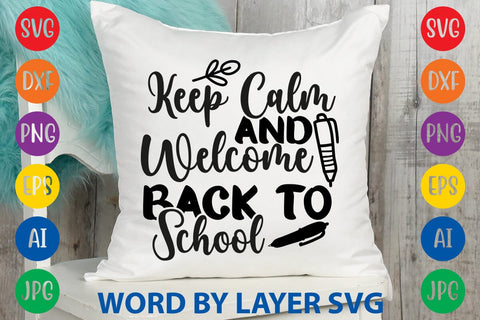 Keep Calm And Welcome Back To School SVG Design SVG Rafiqul20606 