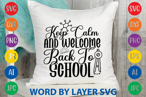 Keep Calm And Welcome Back To School SVG Design SVG Rafiqul20606 