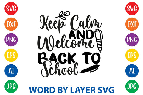 Keep Calm And Welcome Back To School SVG Design SVG Rafiqul20606 