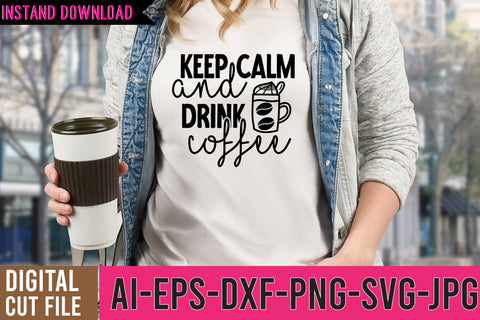 Keep Calm Drink Coffee SVG Cut File SVG BlackCatsMedia 