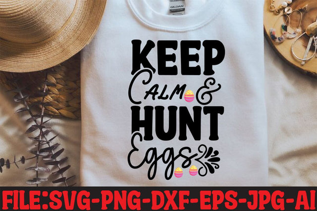 Keep Calm & Hunt Eggs SVG MStudio 