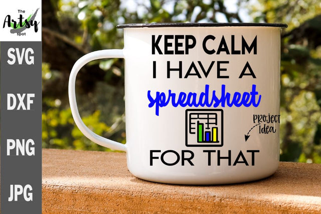 Keep Calm I have a spreadsheet for that svg, Funny CPA svg, Accountant svg SVG The Artsy Spot 