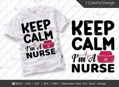 Keep Calm I'm A Nurse SVG Cut File | Nurse Saying Svg | Healthcare Svg | Funny Nurse Svg | Nurse Assistant Svg | Nursing Life Svg | Nurse Quote Svg SVG ETC Craft 