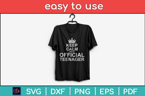 Keep Calm I'm An Official Teenager Svg Design SVG artprintfile 