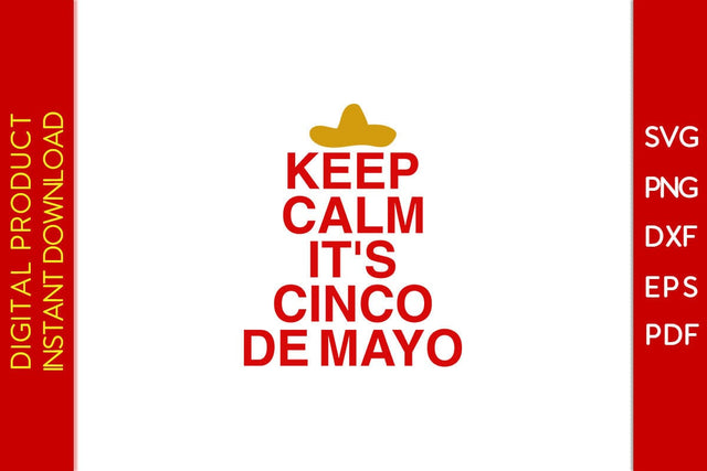 Keep Calm It's Cinco De Mayo SVG PNG PDF Cut File SVG Creativedesigntee 