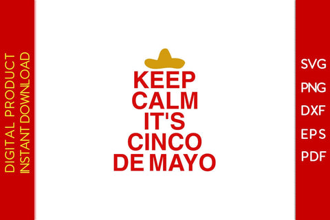 Keep Calm It's Cinco De Mayo SVG PNG PDF Cut File SVG Creativedesigntee 