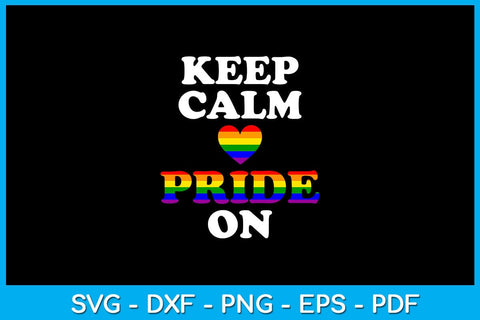 Keep Calm Pride On Pride Month SVG PNG PDF Cut File SVG Creativedesigntee 