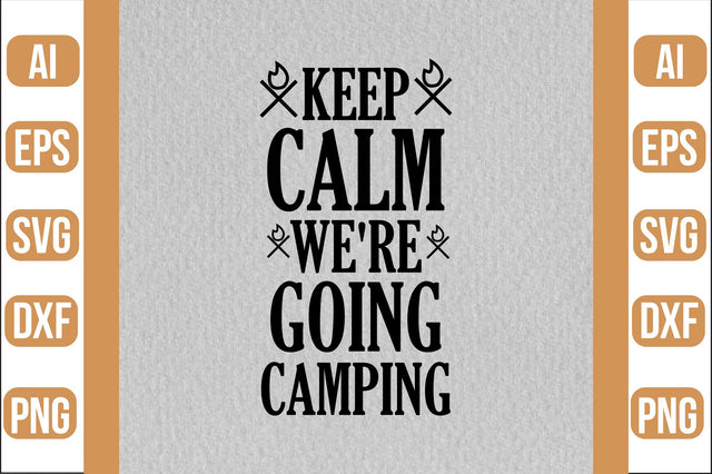 keep calm we're going camping svg SVG shah alam 