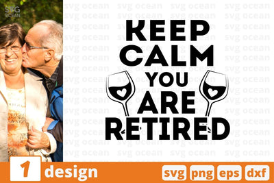 Keep calm you are retired SVG Cut File SVG SvgOcean 