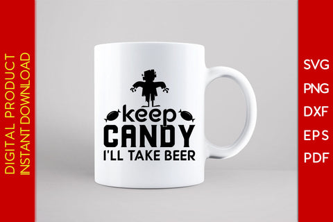 Keep Candy I'll Take Beer Halloween SVG PNG PDF Cut File SVG Creativedesigntee 