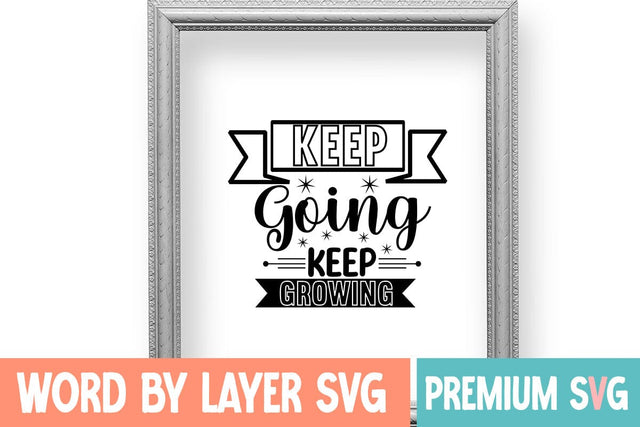 Keep Going Keep Growing SVG Design SVG Blessedprint 
