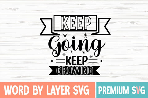 Keep Going Keep Growing SVG Design SVG Blessedprint 