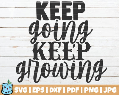 Keep Going Keep Growing SVG MintyMarshmallows 