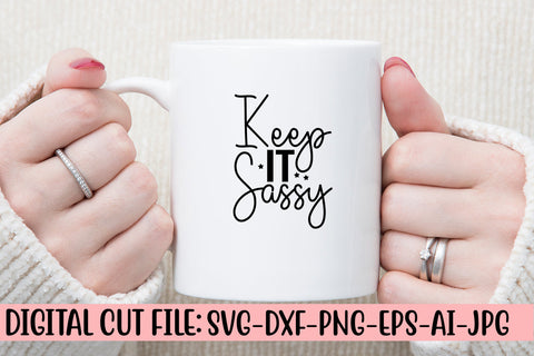 Keep It Sassy SVG Cut File SVG Syaman 