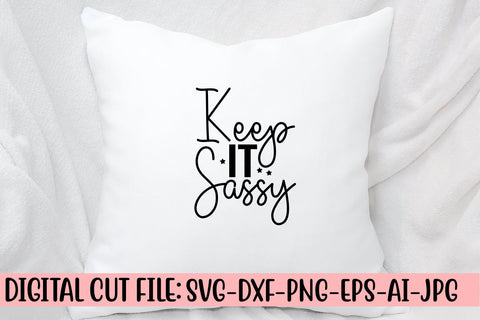 Keep It Sassy SVG Cut File SVG Syaman 