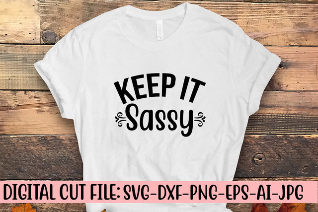 Keep It Sassy SVG Design SVG Syaman 
