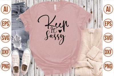 Keep It Sassy svg SVG nirmal108roy 