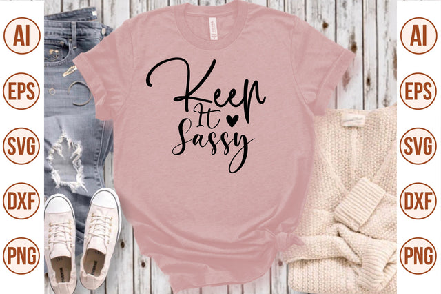 Keep It Sassy svg SVG nirmal108roy 