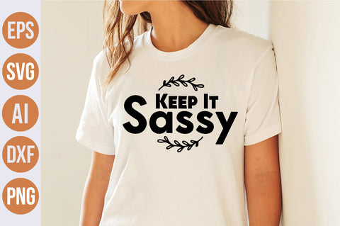 Keep It Sassy svg SVG nirmal108roy 