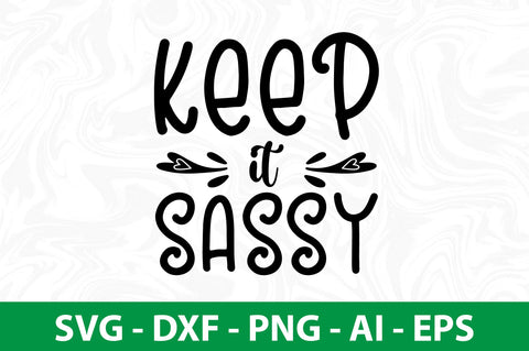 keep it sassy svg SVG nirmal108roy 