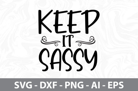 keep it sassy svg SVG nirmal108roy 
