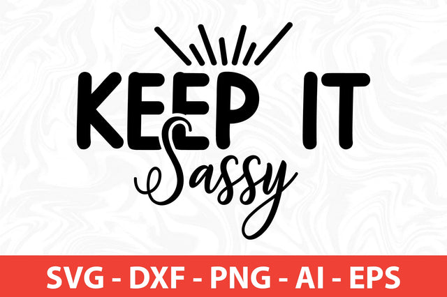 keep it sassy svg SVG orpitasn 