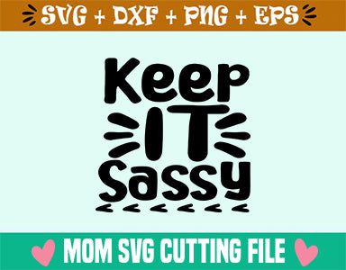 Keep It Sassy SVG SVG SVG Studio 