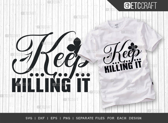 Keep Killing It SVG Cut File, Woman Up Svg, Girl Power Svg, Killing It Svg, Workout Svg, Positive Sing Svg, Thankful Quotes, SVG ETC Craft 