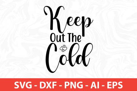Keep out the Cold- SVG SVG nirmal108roy 