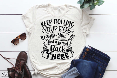 keep rolling your eyes maybe you'll find a brain svg, Funny t shirt svg, Sarcastic t shirt svg, Funny quotes svg, Sarcasm Svg, Funny gift shirt svg, Sassy Svg, Sarcastic cricut,Silhouette svg,Cameo svg,Digital File SVG Isabella Machell 