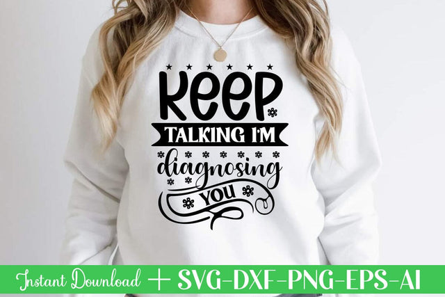 Keep Talking I m Diagnosing You-01 svg SVG designmaster24 