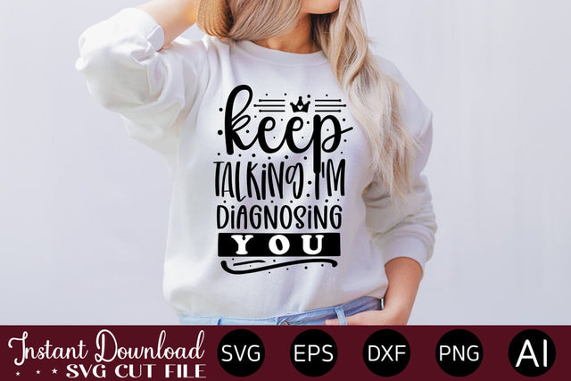 Keep Talking I'm Diagnosing You SVG SVG designmaster24 