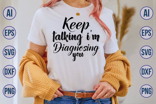keep talking i'm diagnosing you svg SVG nirmal108roy 