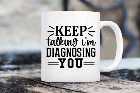 Keep talking im diagnosing you SVG SVG Regulrcrative 