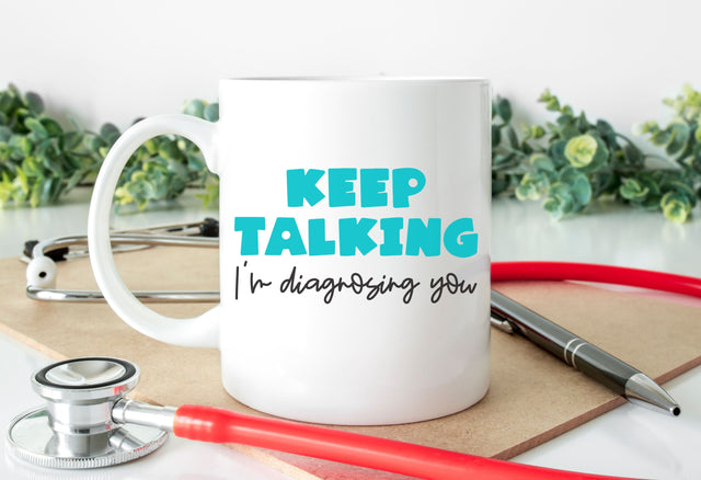 Keep Talking I'm Diagnosing You SVG SVG So Fontsy Design Shop 